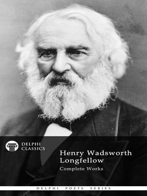 cover image of Delphi Complete Works of Henry Wadsworth Longfellow (Illustrated)
